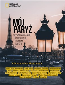 Bild von Mój Paryż Słynni paryżanie opowiadają o swoim mieście