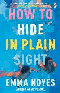 Bild von NOYES, E: HOW TO HIDE IN PLAIN SIGHT