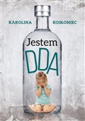 Jestem DDA... - Karolina Rosłoniec - buch auf polnisch 