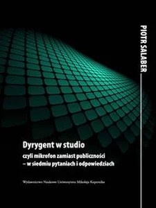 Obrazek Dyrygent w studio czyli mikrofon zamiast publiczności - w siedmiu pytaniach i odpowiedziach. Specyfika pracy dyrygenta