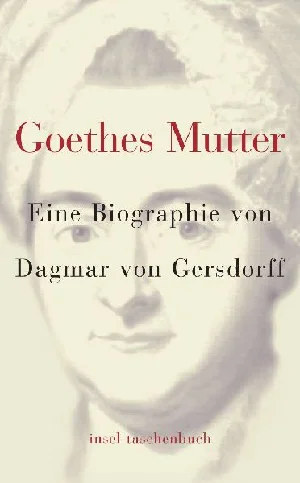 Bild von GERSDORFF, D: GOETHES MUTTER