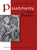 Piastówny ... - Jadwiga Żylińska -  fremdsprachige bücher polnisch 