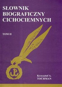 Obrazek Słownik biograficzny cichociemnych Tom II