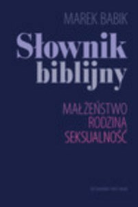 Obrazek Słownik biblijny Małżeństwo, rodzina, seksualność