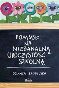 Obrazek Pomysł na niebanalną uroczystość szkolną