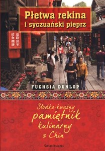 Obrazek Płetwa rekina i syczuański pieprz Słodko-kwaśny pamiętnik kulinarny z Chin