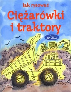 Obrazek Jak rysować ciężarówki i traktory plus ponad 250 naklejek