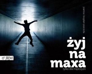 Obrazek Żyj na maxa tylko dla mężczyzn