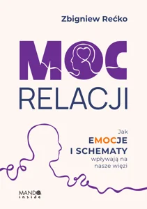Obrazek Moc relacji Jak emocje i schematy wpływają na nasze więzi