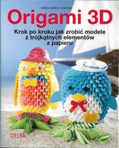 Obrazek Origami 3D krok po kroku jak zrobić modele z trójkątnych elementów z papieru