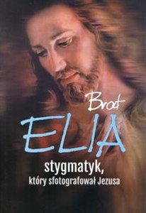 Bild von Brat Elia Stygmatyk, który sfotografował Jezusa