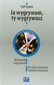 Obrazek Ja wygrywam ty wygrywasz Nieznednik negocjatora. Jak czytać rozmówcę i budować konsensus