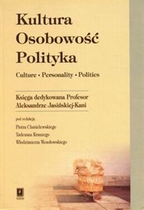 Bild von Kultura Osobowość Polityka Księga dedykowana Profesor Aleksandrze Jasińskiej-Kani