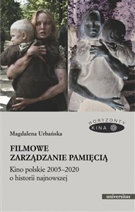 Bild von Filmowe zarządzanie pamięcią Kino polskie 2005-2020 o historii najnowszej