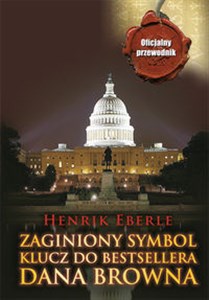 Bild von Zaginiony symbol Klucz do bestsellera Dana Browna Oficjalny przewodnik