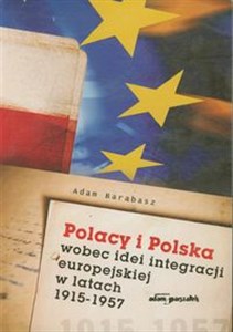 Bild von Polacy i Polska wobec idei integracji europejskiej w latach 1915 - 1957