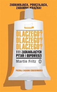 Obrazek Dlaczego? Dlaczego? Dlaczego? 111 zaskakujących pytań o odpowiedzi