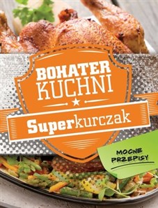 Obrazek Bohater kuchni. Superkurczak