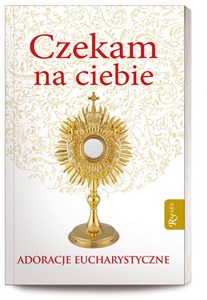 Obrazek Czekam na ciebie Adoracje eucharystyczne