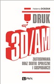 Zobacz : Druk 3D/AM... - Helena Dodziuk