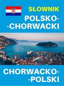 Obrazek Słownik polsko-chorwacki chorwacko-polski Słownik i rozmówki chorwackie