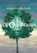 Opowiadani... - Aleksandra Wacławik -  Polnische Buchandlung 