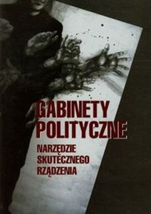 Obrazek Gabinety polityczne Narzędzia skutecznego rządzenia