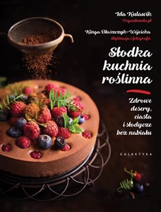 Bild von Słodka kuchnia roślinna Zdrowe desery, ciasta i słodycze bez nabiału