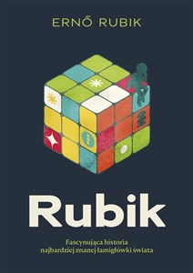 Obrazek Rubik. Fascynująca historia najbardziej znanej łamigłówki świata