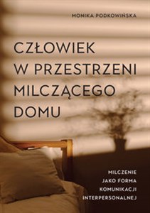 Obrazek Człowiek w przestrzeni milczącego domu Milczenie jako komunikacji interpersonalnej