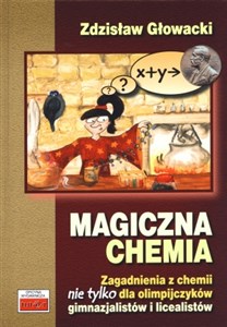 Bild von Magiczna chemia Zagadnienia z chemii nie tylko dla olimpijczyków - gimnazjalistów i licealistów