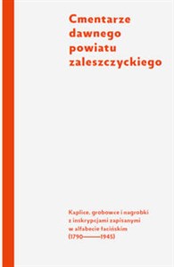 Bild von Cmentarze dawnego powiatu zaleszczyckiego Kaplice, grobowce i nagrobki z inskrypcjami zapisanymi w alfabecie łacińskim (1790-1945)