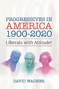 Obrazek WAGNER, D: PROGRESSIVES IN AMERICA 1900-2020