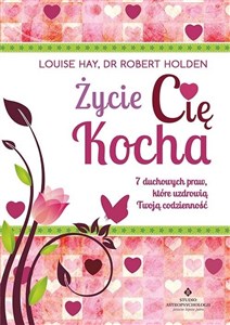 Obrazek Życie Cię Kocha 7 duchowych praw, które uzdrowią Twoją codzienność