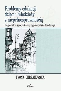 Bild von Problemy edukacji dzieci i młodzieży z niepełnosprawnością Regionalna specyfika czy ogólnopolska tendencja