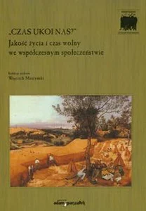 Obrazek Czas ukoi nas? Jakość życia ia czas wolny we współczesnym społeczeństwie