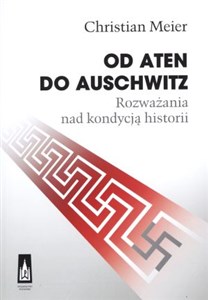 Bild von Od Aten do Auschwitz Rozważania nad kondycją historii