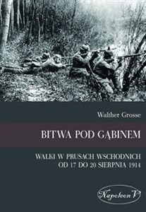 Obrazek Bitwa pod Gąbinem Walki w Prusach Wschodnich od 17 do 20 sierpnia 1914