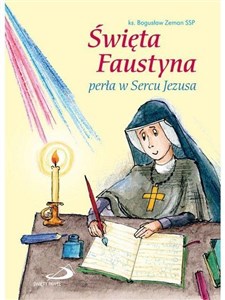 Obrazek Święta Faustyna. Perła w Sercu Jezusa