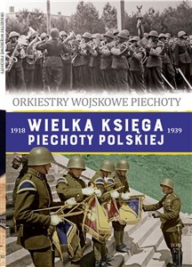 Bild von Wielka Księga Piechoty Polskiej Tom  57 Orkiestry Wojskowe Piechoty