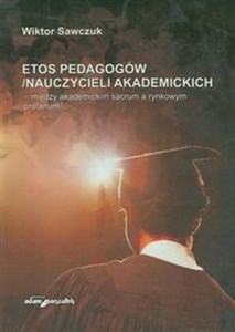 Obrazek Etos pedagogów nauczycieli akademickich