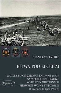Bild von Bitwa pod Łuckiem Walne starcie zbrojne kampanii 1916 r. na wschodnim teatrze wydarzeń militarnych Pierwszej Wojny Świ