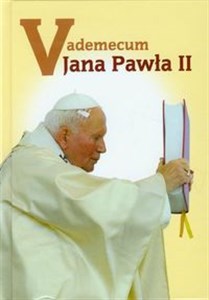 Obrazek Vademecum Jana Pawła II Wybór mysli z pielgrzymek do Ojczyzny