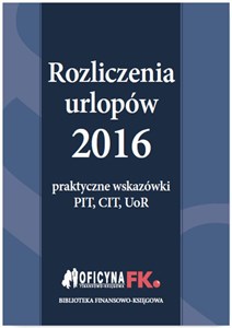 Bild von Rozliczenia urlopów 2016 Praktyczne wskazówki PIT CIT UoR