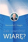 Polska książka : Jak uwolni... - Kenneth E. Hagin
