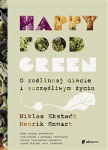 Obrazek Happy food green O roślinnej diecie i szczęśliwym życiu