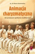 Polska książka : Animacja c... - ks. dr Alvaro Grammatica