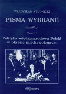Obrazek Pisma wybrane Tom 2 Polityka międzynarodowa Polski w okresie międzywojennym