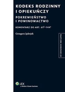 Obrazek Kodeks rodzinny i opiekuńczy Pokrewieństwo i powinowactwo Komentarz do art.. 61-144