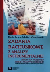 Bild von Zadania rachunkowe z analizy instrumentalnej Skrypt dla studentów chemii i analityki chemicznej II roku pierwszego stopnia i I roku drugiego stopnia